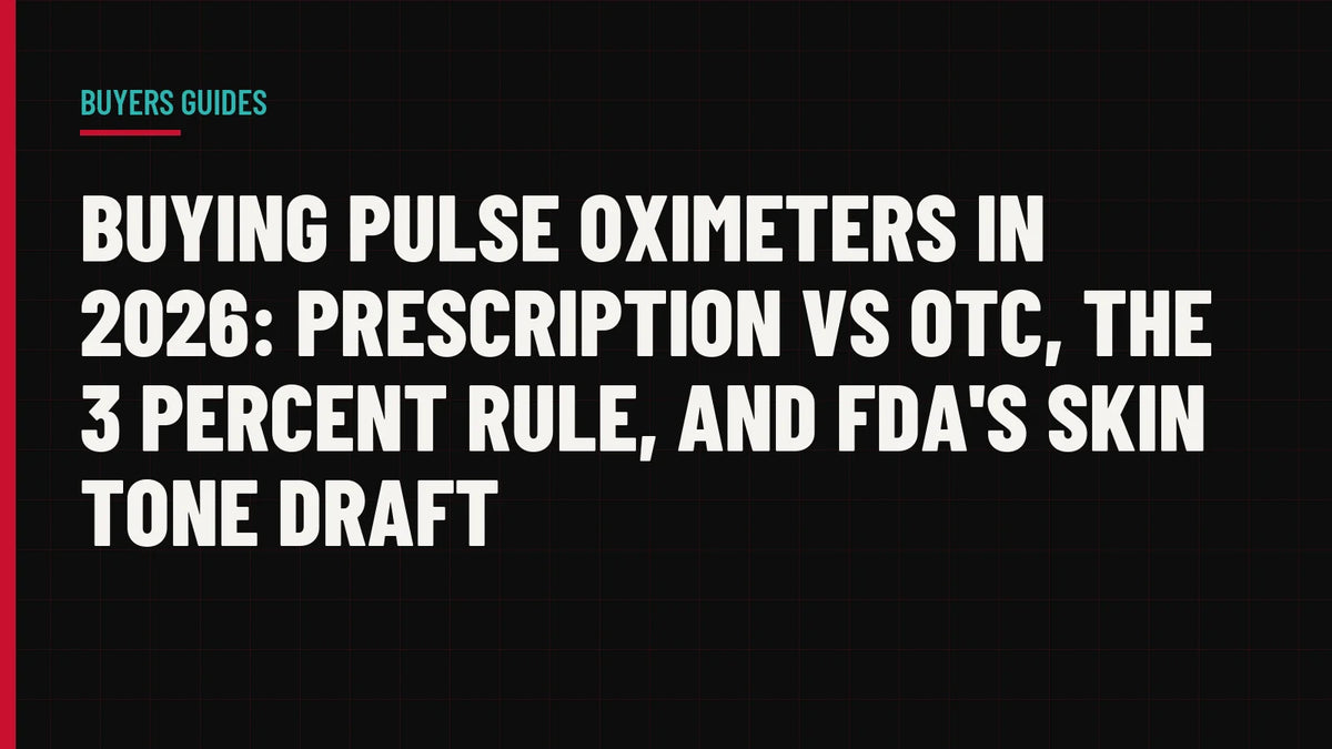 Buying Pulse Oximeters in 2026: Prescription vs OTC, the 3 Percent Rule, and FDA's Skin Tone Draft