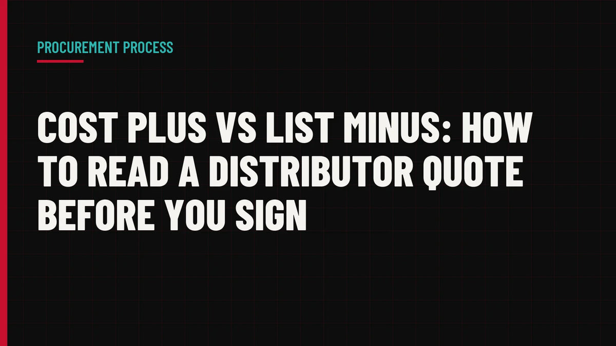 Cost Plus vs List Minus: How to Read a Distributor Quote Before You Sign