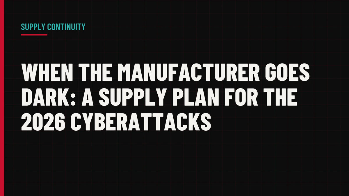 When the Manufacturer Goes Dark: A Supply Plan for the 2026 Cyberattacks