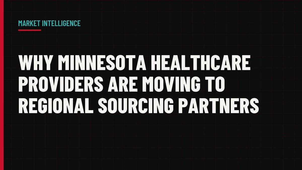 Why Minnesota Healthcare Providers Are Moving to Regional Sourcing Partners
