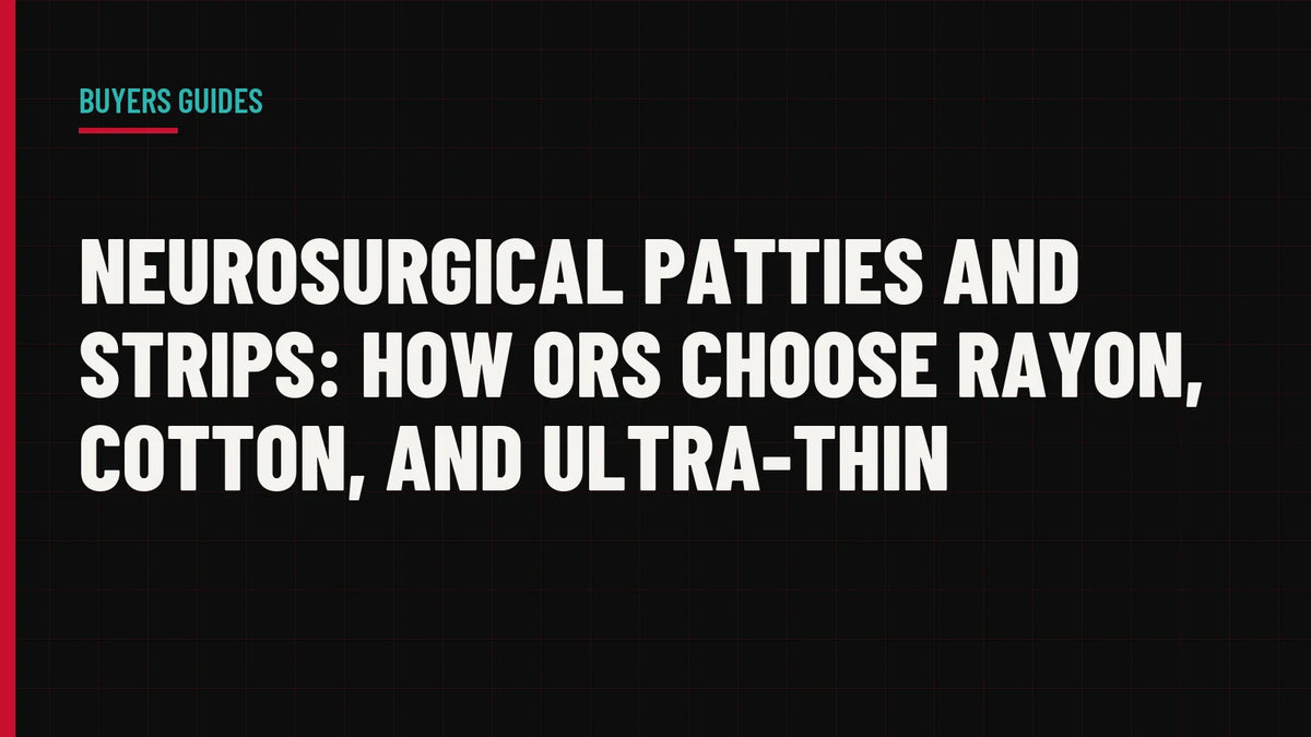 Neurosurgical Patties and Strips: How ORs Choose Rayon, Cotton, and Ultra-Thin