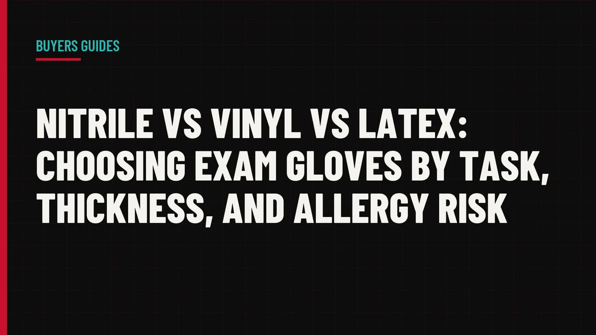 Nitrile vs Vinyl vs Latex: Choosing Exam Gloves by Task, Thickness, and Allergy Risk