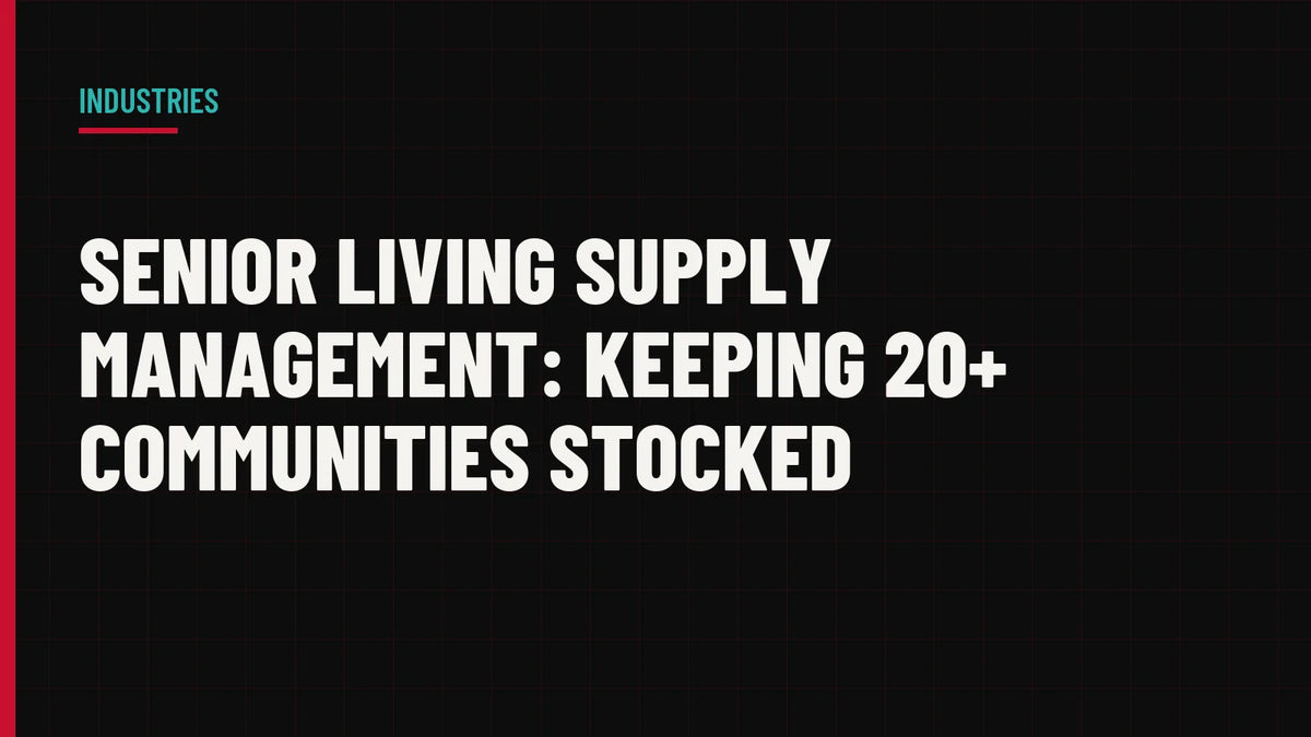 Senior Living Supply Management: Keeping 20+ Communities Stocked