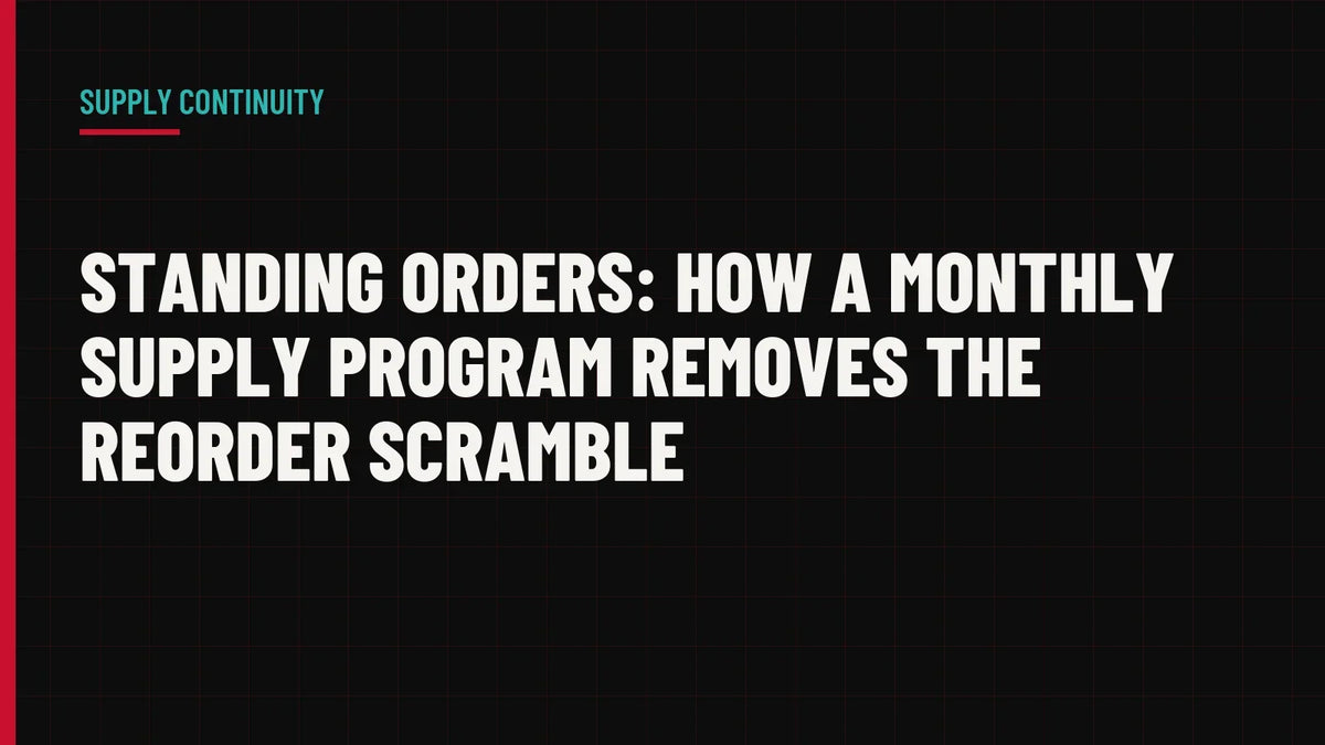 Standing Orders: How a Monthly Supply Program Removes the Reorder Scramble